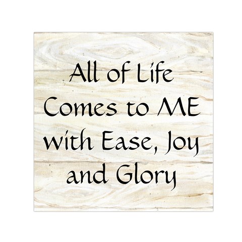 All of Life Come to Me with Ease Joy And Glory 1 Small Satin Scarf (Square) from ArtsNow.com Front
