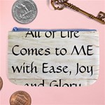 All of Life Come to Me with Ease Joy And Glory 1 Large Coin Purse