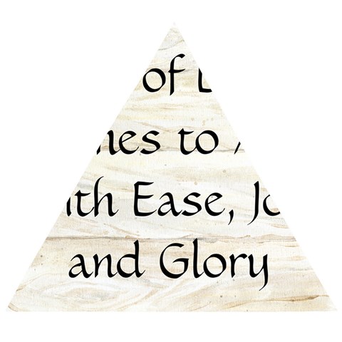 All of Life Come to Me with Ease Joy And Glory 1 Wooden Puzzle Triangle from ArtsNow.com Front