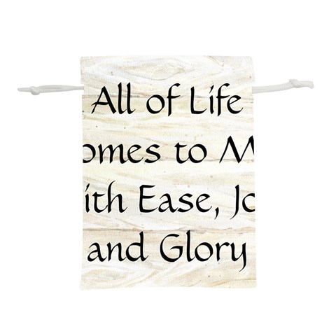 All of Life Come to Me with Ease Joy And Glory 1 Lightweight Drawstring Pouch (M) from ArtsNow.com Front