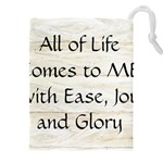 All of Life Come to Me with Ease Joy And Glory 1 Drawstring Pouch (4XL)