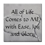 All of Life Come to Me with Ease Joy And Glory 2 Tile Coaster