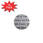 All of Life Come to Me with Ease Joy And Glory 2 1  Mini Magnet (10 pack) 