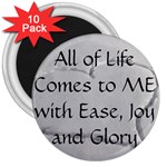 All of Life Come to Me with Ease Joy And Glory 2 3  Magnets (10 pack) 