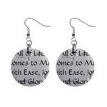 All of Life Come to Me with Ease Joy And Glory 2 Mini Button Earrings