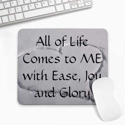 All of Life Come to Me with Ease Joy And Glory 2 Large Mousepads from ArtsNow.com Front