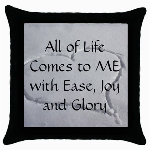 All of Life Come to Me with Ease Joy And Glory 2 Throw Pillow Case (Black) from ArtsNow.com Front