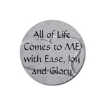 All of Life Come to Me with Ease Joy And Glory 2 Rubber Coaster (Round)