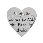 All of Life Come to Me with Ease Joy And Glory 2 Heart Magnet