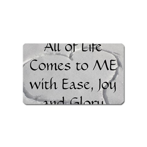 All of Life Come to Me with Ease Joy And Glory 2 Magnet (Name Card) from ArtsNow.com Front