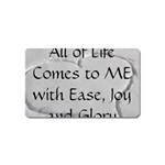 All of Life Come to Me with Ease Joy And Glory 2 Magnet (Name Card)