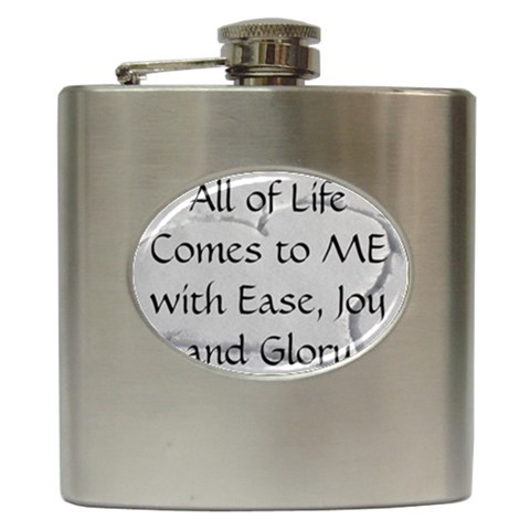 All of Life Come to Me with Ease Joy And Glory 2 Hip Flask (6 oz) from ArtsNow.com Front
