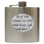 All of Life Come to Me with Ease Joy And Glory 2 Hip Flask (6 oz)