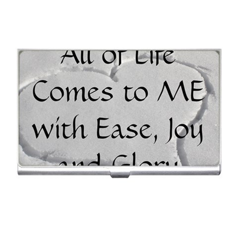 All of Life Come to Me with Ease Joy And Glory 2 Business Card Holder from ArtsNow.com Front