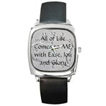 All of Life Come to Me with Ease Joy And Glory 2 Square Metal Watch