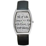 All of Life Come to Me with Ease Joy And Glory 2 Barrel Style Metal Watch