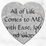 All of Life Come to Me with Ease Joy And Glory 2 Jigsaw Puzzle (Heart)