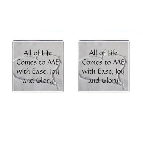 All of Life Come to Me with Ease Joy And Glory 2 Cufflinks (Square) from ArtsNow.com Front(Pair)