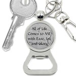 All of Life Come to Me with Ease Joy And Glory 2 Bottle Opener Key Chain