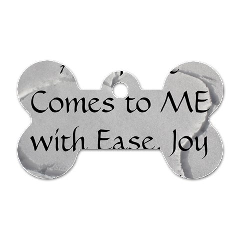 All of Life Come to Me with Ease Joy And Glory 2 Dog Tag Bone (One Side) from ArtsNow.com Front