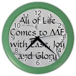 All of Life Come to Me with Ease Joy And Glory 2 Color Wall Clock