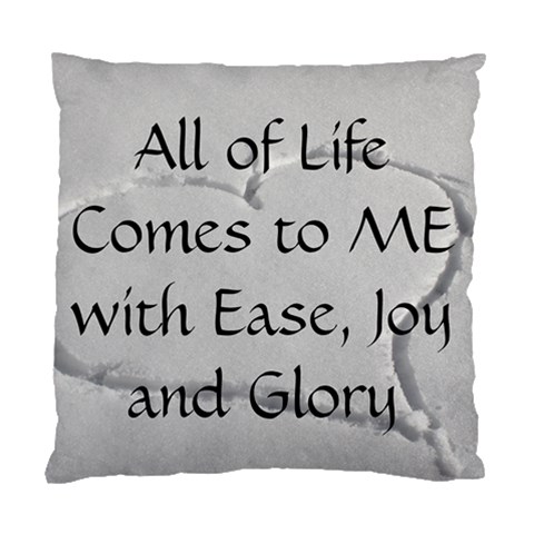 All of Life Come to Me with Ease Joy And Glory 2 Standard Cushion Case (One Side) from ArtsNow.com Front