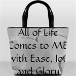 All of Life Come to Me with Ease Joy And Glory 2 Bucket Bag