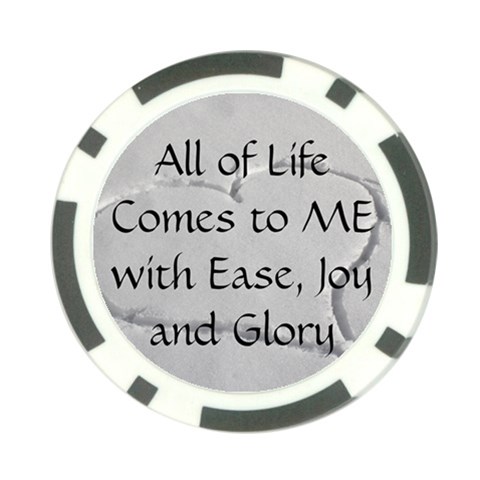 All of Life Come to Me with Ease Joy And Glory 2 Poker Chip Card Guard (10 pack) from ArtsNow.com Front