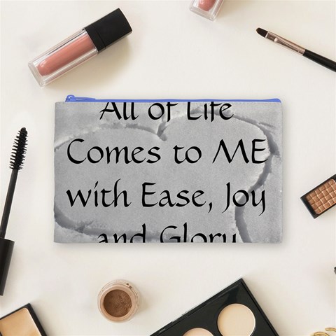 All of Life Come to Me with Ease Joy And Glory 2 Cosmetic Bag (Medium) from ArtsNow.com Front