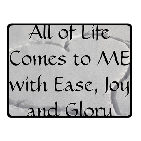 All of Life Come to Me with Ease Joy And Glory 2 Fleece Blanket (Small) from ArtsNow.com 50 x40  Blanket Front