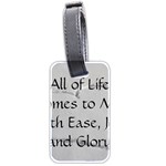 All of Life Come to Me with Ease Joy And Glory 2 Luggage Tag (two sides)