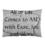All of Life Come to Me with Ease Joy And Glory 2 Pillow Case (Two Sides)
