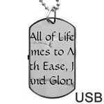 All of Life Come to Me with Ease Joy And Glory 2 Dog Tag USB Flash (One Side)