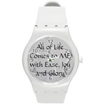 All of Life Come to Me with Ease Joy And Glory 2 Round Plastic Sport Watch (M)