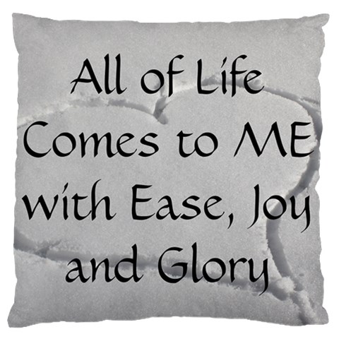 All of Life Come to Me with Ease Joy And Glory 2 Large Cushion Case (Two Sides) from ArtsNow.com Front