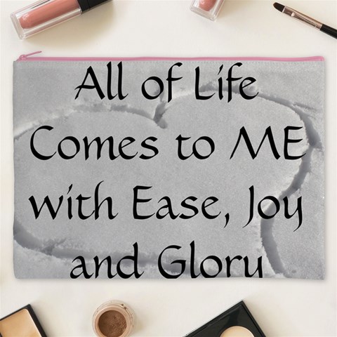 All of Life Come to Me with Ease Joy And Glory 2 Cosmetic Bag (XXXL) from ArtsNow.com Front