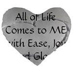 All of Life Come to Me with Ease Joy And Glory 2 Large 19  Premium Heart Shape Cushions