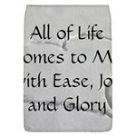 All of Life Come to Me with Ease Joy And Glory 2 Removable Flap Cover (L)