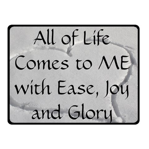 All of Life Come to Me with Ease Joy And Glory 2 Double Sided Fleece Blanket (Small)  from ArtsNow.com 45 x34  Blanket Back