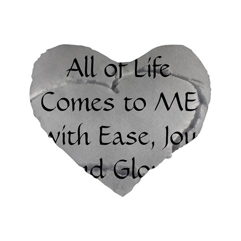 All of Life Come to Me with Ease Joy And Glory 2 Standard 16  Premium Flano Heart Shape Cushions from ArtsNow.com Front