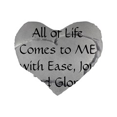 All of Life Come to Me with Ease Joy And Glory 2 Standard 16  Premium Flano Heart Shape Cushions from ArtsNow.com Back