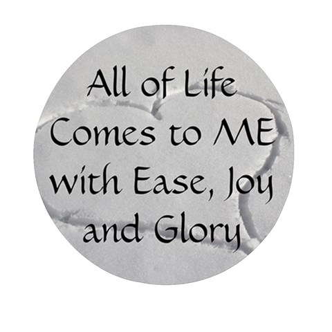 All of Life Come to Me with Ease Joy And Glory 2 Mini Round Pill Box from ArtsNow.com Front