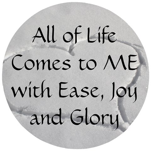All of Life Come to Me with Ease Joy And Glory 2 Wooden Puzzle Round from ArtsNow.com Front