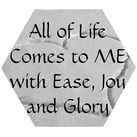 All of Life Come to Me with Ease Joy And Glory 2 Wooden Puzzle Hexagon from ArtsNow.com Front