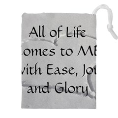 All of Life Come to Me with Ease Joy And Glory 2 Drawstring Pouch (5XL) from ArtsNow.com Front