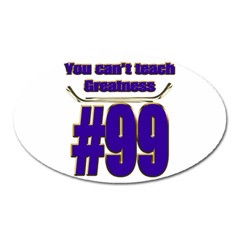 You Can t Teach Greatness Magnet (Oval) from ArtsNow.com Front