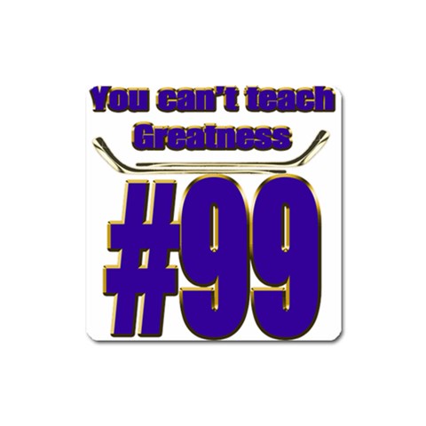You Can t Teach Greatness Magnet (Square) from ArtsNow.com Front
