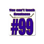You Can t Teach Greatness Magnet (Square)
