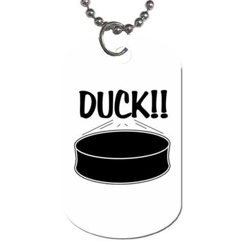 DUCK!! Dog Tag (One Side) from ArtsNow.com Front
