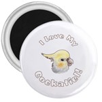 Love My Cockatiel 3  Magnet